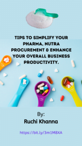 Tips to simply purchase & increase productivity in Nutraceutical & Pharma Industries!