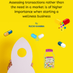 Assessing transactions rather than the need in a market is of higher importance when starting a wellness business